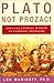 Plato Not Prozac! : Applying Eternal Wisdom to Everyday Problems