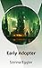 Early Adopter by Sienna Eggler
