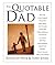The Quotable Dad by Nick Lyons (2004-04-06)