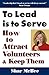 To Lead Is To Serve: How to...