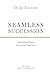SEAMLESS SUCCESSION by Dr. Jay Passavant (2015-07-06)
