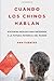 Cuando los chinos hablan by Ana Fuentes