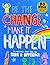 Be the Change, Make it Happen: Big and Small Ways Kids Can Make a Difference by Bernadette Russell (2016-02-01)