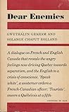 Dear Enemies: A Dialogue on French and English Canada