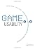 Game Usability: Advancing the Player Experience by Katherine Isbister (2008-09-26)