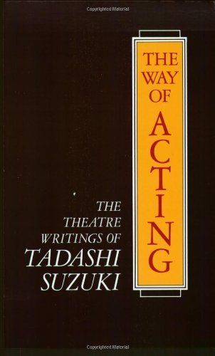 The Way of Acting by Tadashi Suzuki (1990-05-03)