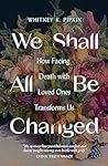 We Shall All Be C...