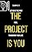 The Project Is You  by Saumya  R