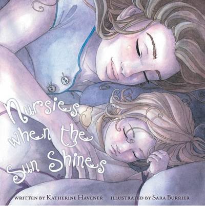 [(Nursies When the Sun Shines )] [Author: Katherine C Havener] [Feb-2013]