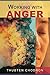Working With Anger by Chodron, Thubten published by Snow Lion (2001)