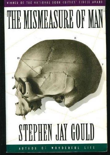 The Mismeasure of Man by Stephen Jay Gould