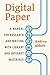 By Andrew Abbott Digital Paper: A Manual for Research and Writing with Library and Internet Materials (Chicago Guides