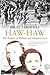 Haw-Haw: The Tragedy of William and Margaret Joyce by Nigel Farndale (2006-03-03)