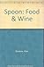 Spoon: Food & Wine by Alain Ducasse (2003-05-02)