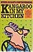 Kangaroo in My Kitchen