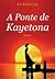 A Ponte de Kayetona Romance...
