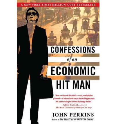 [(Confessions of an Economic Hit Man )] [Author: John Perkins] [Jan-2006]