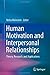 Human Motivation and Interpersonal Relationships: Theory, Research, and Applications (2014-02-25)