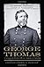 George Thomas: Virginian for the Union (Campaigns and Commanders) by Christopher J. Einolf (2007-11-01)
