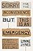 Sorry for the Inconvenience But This Is an Emergency by Lynne Jones