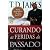 Curando as feridas do passa...