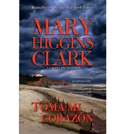 Toma Mi Corazon = Just Take My Heart (Vintage Espanol) (Spanish) Clark, Mary Higgins ( Author ) Apr-20-2010 Paperback