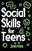 Social Skills for Teens: Ho...