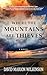 Where the Mountains Are Thi...