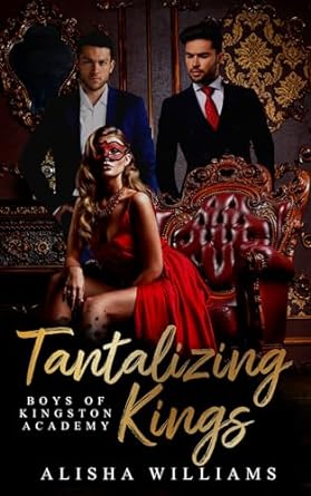 Tantalizing Kings (Boys of Kingston Academy #1)