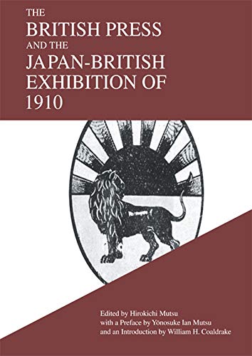 The British Press and the Japan-British Exhibition of 1910 (Kindle Edition)