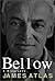 Bellow: A Biography by James Atlas (2000-10-17)