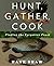 By Hank Shaw - Hunt, Gather, Cook by Hank Shaw