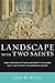 Landscape with Two Saints: How Genovefa of Paris and Brigit of Kildare Built Christianity in Barbarian Europe by Lisa M. Bitel (2009-05-19)