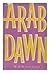 Arab dawn / by R. K. Karanjia