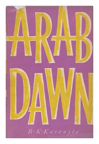 Arab dawn / by R. K. Karanjia (Hardcover)