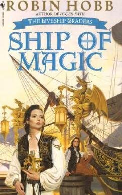 Ship of Magic: The Liveship Traders