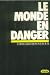 Le monde en danger