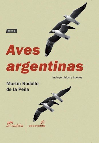 Aves Argentinas incluye nidos y huevos (Tomo 2)