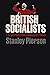 British Socialists: The Journey from Fantasy to Politics