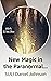 New Magic in the Paranormal...