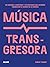 Música transgresora (Spanish Edition)