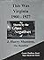 This Was Virginia, 1900-1927: As Shown by the Glass Negatives of J. Harry Shannon, the Rambler