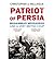 Patriot of Persia: Muhammad Mossadegh and a Very British Coup