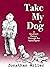 Take My Dog: A Southern Det...