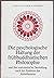 Die psychologische Haltung der frühbuddhistischen Philosophie: Und ihre systematische Darstellung nach der Tradition des Abhidhamma (German Edition)