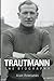 Trautmann The Biography by Alan Rowlands (2012-11-29)