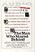 Man Who Stayed Behind by Rittenberg (1993-05-01)