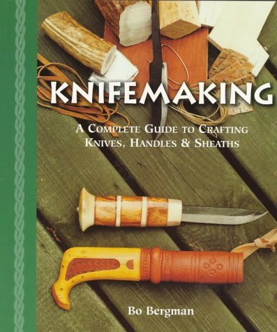 Knife Making by Bo Bergman (1-Jul-1998) Paperback