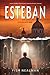 Esteban: Love's Ordeal (The...