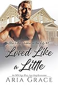 Loved Like a Little (Blue Collar Daddies in the City #4)